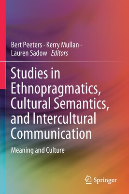 【预订】Studies in Ethnopragmatics, Cultural Semantics, and Intercultural Communication