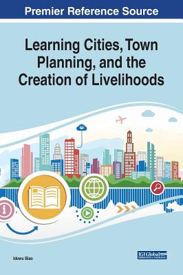【预订】Learning Cities, Town Planning, and the Creation of Livelihoods