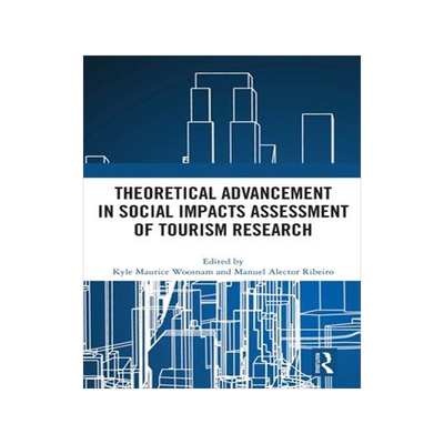[预订]Theoretical Advancement in Social Impacts Assessment of Tourism Research 9781032536965