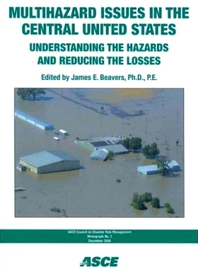 预订 Multihazard Issues in the Central United States: Understanding the Hazards and Reducing the Losses: 9780784410158