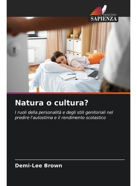 预订 Natura o cultura?: I ruoli della personalità e degli stili genitoriali nel predire l’autostima e il rendimento sc
