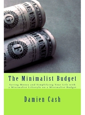 预订 The Minimalist Budget: Saving Money and Simplifying Your Life with a Minimalist Lifestyle on a Minimalist Budget: 9