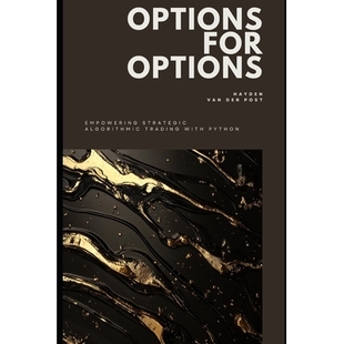 预订 Options for Options: Empowering Strategic Algorithmic Trading with Python: 9798338694848