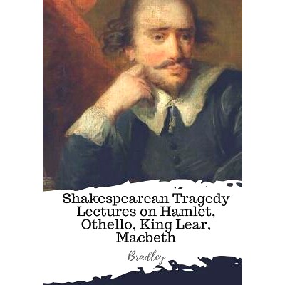 预订 Shakespearean Tragedy Lectures on Hamlet, Othello, King Lear, Macbeth: 9781987673296