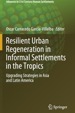 【预订】Resilient Urban Regeneration in Informal Settlements in the Tropics