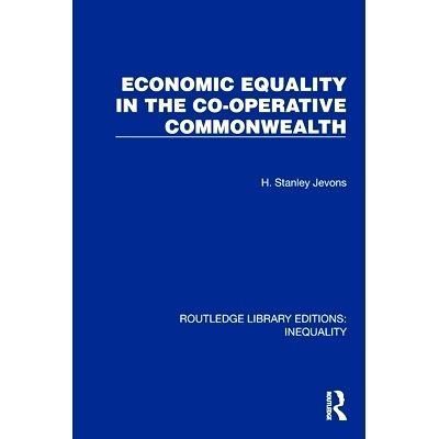 预订 Economic Equality in the Co-Operative Commonwealth 合作联邦的经济平等（重印版）: 9781032436838