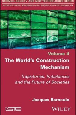 【预订】The World’S Construction Mechanism - Trajectories, Imbalances And The Future Of Societies
