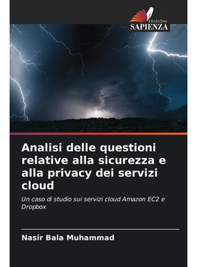 预订 Analisi delle questioni relative alla sicurezza e alla privacy dei servizi cloud: Un caso di studio sui servizi clo