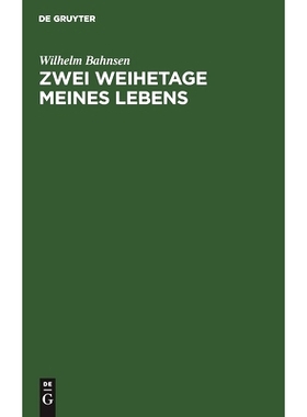 预订 Zwei Weihetage meines Lebens: Eine Abschieds- und eine Antrittspredigt: 9783112492536