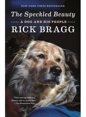 预订 The Speckled Beauty: A Dog and His People: 9780593081419