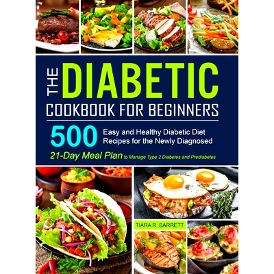 预订 The Diabetic Cookbook for Beginners: 500 Easy and Healthy Diabetic Diet Recipes for the Newly Diagnosed 21-Day Meal