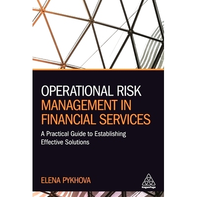 预订 Operational Risk Management in Financial Services: A Practical Guide to Establishing Effective Solutions: 978178966