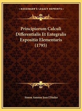 预订 Principiorum Calculi Differentialis Et Entegralis Expositio Elementaris (1795): 9781165691654