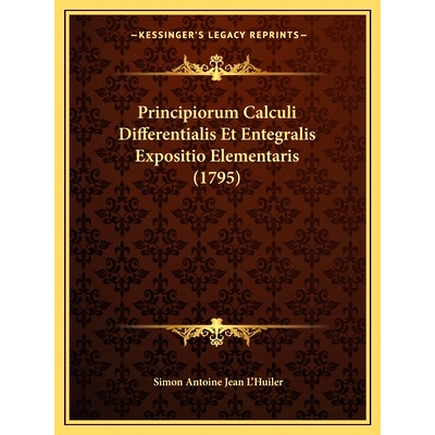预订 Principiorum Calculi Differentialis Et Entegralis Expositio Elementaris (1795): 9781165691654