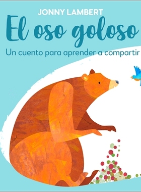 预订 El Oso Goloso (Jonny Lambert’s Bear and Bird): Un Cuento Para Aprender a Compartir: 9780744064476