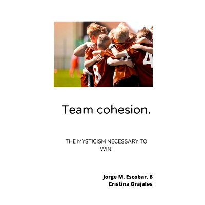 预订 Team cohesion.: The mysticism necessary to win.: 9798860024113