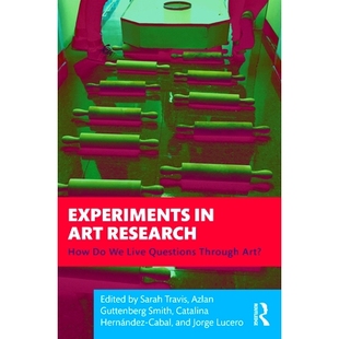 Through Art How Research Art? 978103 Questions 预订 Live Experiments 艺术研究实验：我们如何通过艺术探索生活？