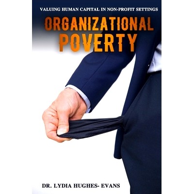 预订 Organizational Poverty: Valuing Human Capital in Non- Profit Settings: 9781985620070