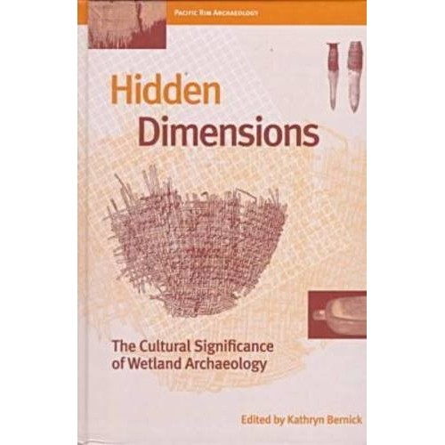 预订 Hidden Dimensions: The Cultural Significance of Wetland Archaeology: 9780774806329