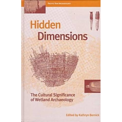 预订 Hidden Dimensions: The Cultural Significance of Wetland Archaeology: 9780774806329