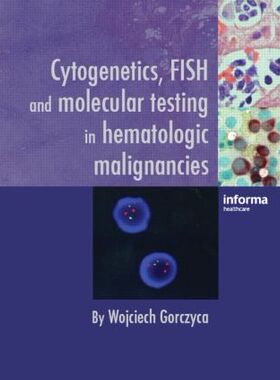 【预订】Cytogenetics, FISH and Molecular Testing in Hematologic Malignancies