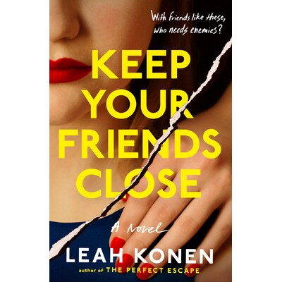 预订 Keep Your Friends Close 和朋友保持亲密: 9780593544723