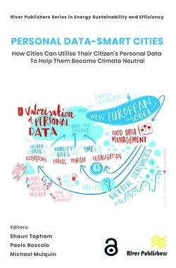 [预订]Personal Data-Smart Cities: How cities can Utilise their Citizen’s Personal Data to Help them Beco 9788770228008