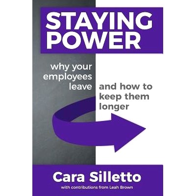 预订 Staying Power: Why Your Employees Leave and How to Keep Them Longer: 9780999149171
