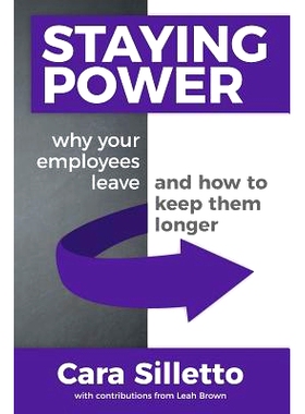 预订 Staying Power: Why Your Employees Leave and How to Keep Them Longer: 9780999149171