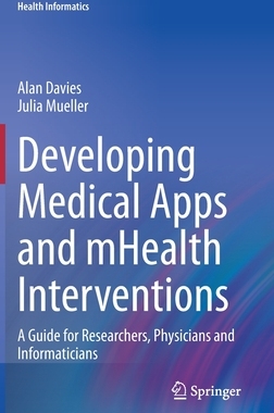 【预订】Developing Medical Apps and mHealth Interventions