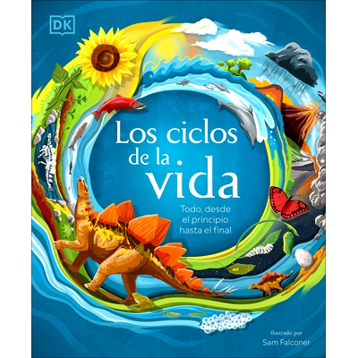 预订 Los Ciclos de la Vida (Life Cycles): Todo, Desde El Principio Hasta El Final: 9780744040258