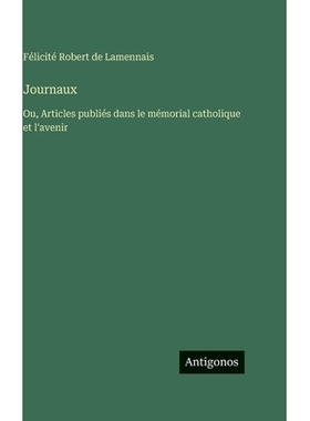 预订 Journaux: Ou, Articles publiés dans le mémorial catholique et l’avenir: 9783386660303