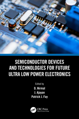 【预订】Semiconductor Devices and Technologies for Future Ultra Low Power Electronics 9781032061610