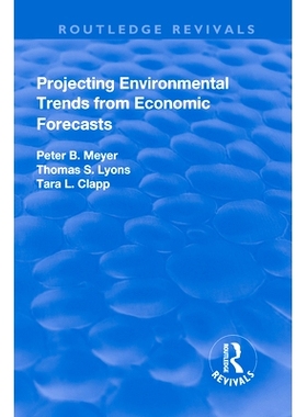 预订 Projecting Environmental Trends from Economic Forecasts 从经济预测中预测环境趋势: 9781138726055