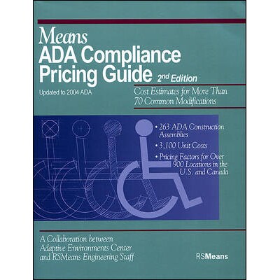 预订 Means Ada Compliance Pricing Guide, 2Nd Edition Updated To 2004 Ada: Cost A Estimates For More Than 70 Common Modif
