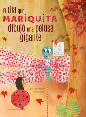 【预订】El día mariquita dibuja una pelusa gigante (The Day Ladybug Drew a Giant Ball of Fluff)
