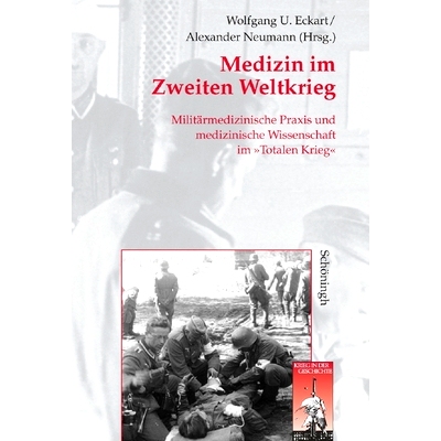 预订 Medizin im Zweiten Weltkrieg: Militärmedizinische Praxis und medizinische Wissenschaft im 