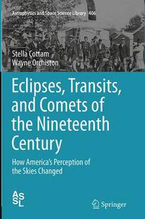 【预订】Eclipses, Transits, and Comets of the Nineteenth Century