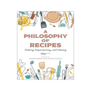 [预订]A Philosophy of Recipes: Making, Experiencing, and Valuing 9781350270336