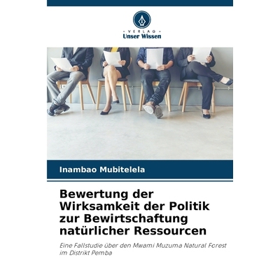 预订 Bewertung der Wirksamkeit der Politik zur Bewirtschaftung natürlicher Ressourcen: Eine Fallstudie über den Mwami