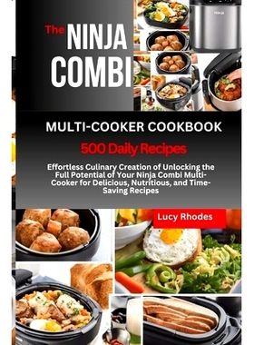 预订 The Ninja Combi Multi-Cooker Cookbook: Effortless Culinary Creation of Unlocking the Full Potential of Your Ninja C