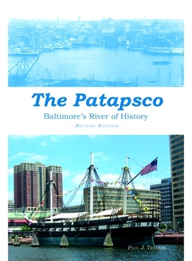 预订 The Patapsco: Baltimore’s River of History: 9780870336447