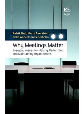 预订 Why Meetings Matter: Everyday Arenas for Making, Performing and Maintaining Organisations 会议为何重要: 97818039246