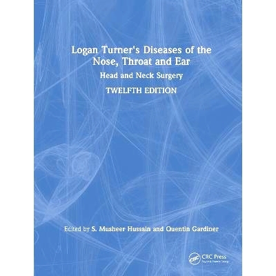 预订 Logan Turner’s Diseases of the Nose, Throat and Ear: Head and Neck Surgery, 12th Edition 洛根·特纳的鼻子、喉咙与