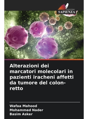 预订 Alterazioni dei marcatori molecolari in pazienti iracheni affetti da tumore del colon-retto: 9786209337376