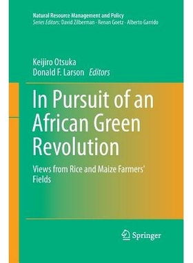 预订 In Pursuit of an African Green Revolution: Views from Rice and Maize Farmers’ Fields: 9784431562955