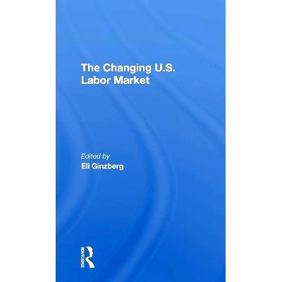 预订 The Changing U.s. Labor Market 不断变化的美国劳动力市场: 9780367306182
