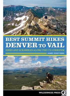 预订 Best Summit Hikes Denver to Vail: Hikes and Scrambles Along the I-70 Corridor *峰会让丹佛翱翔：沿着I-70走廊远足和争