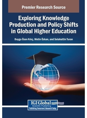 预订 Exploring Knowledge Production and Policy Shifts in Global Higher Education: 9798337310282