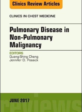 【预订】Pulmonary Complications of Non-Pulmonary Malignancy, An Issue of Clinics in Chest Medicine
